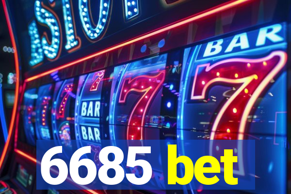 6685 bet